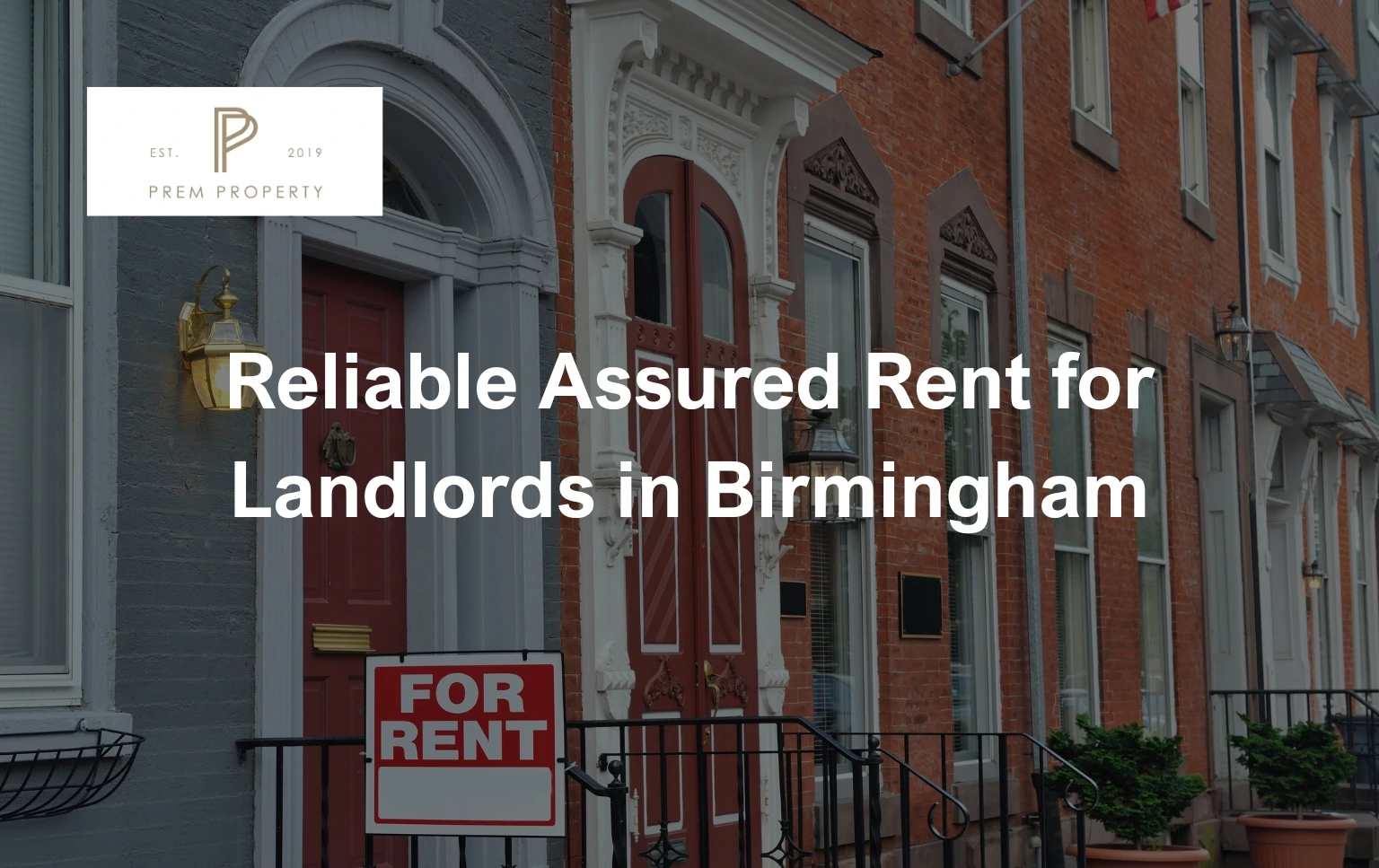 Prem-Property-logo-with-text-Reliable-Assured-Rent-for-Landlords-in-Birmingham-over-a-property-with-a-For-Rent-sign