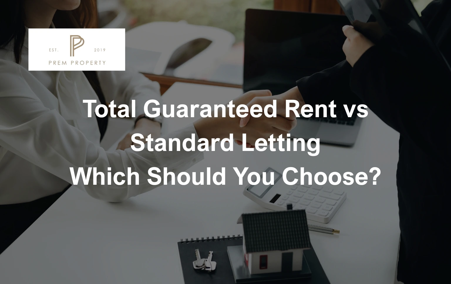 Total-Guaranteed-Rent-vs-Standard-Letting-which-should-you-choose-Two-people-shaking-hands-with-a-house-and-calculator-in-the-background